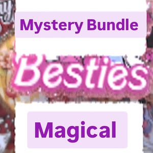 May include: Image features the words "Mystery Bundle", "Besties", and "Magical" in a pink and purple color scheme. The background is a collage of colorful images, creating a playful and eye-catching design.