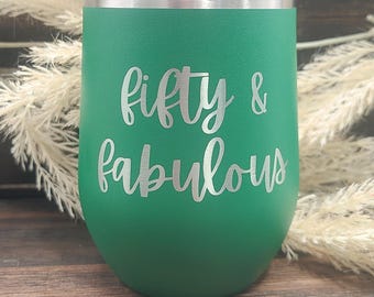 50th Birthday Wine Tumbler - Engraved Fifty Stainless Steel Cup