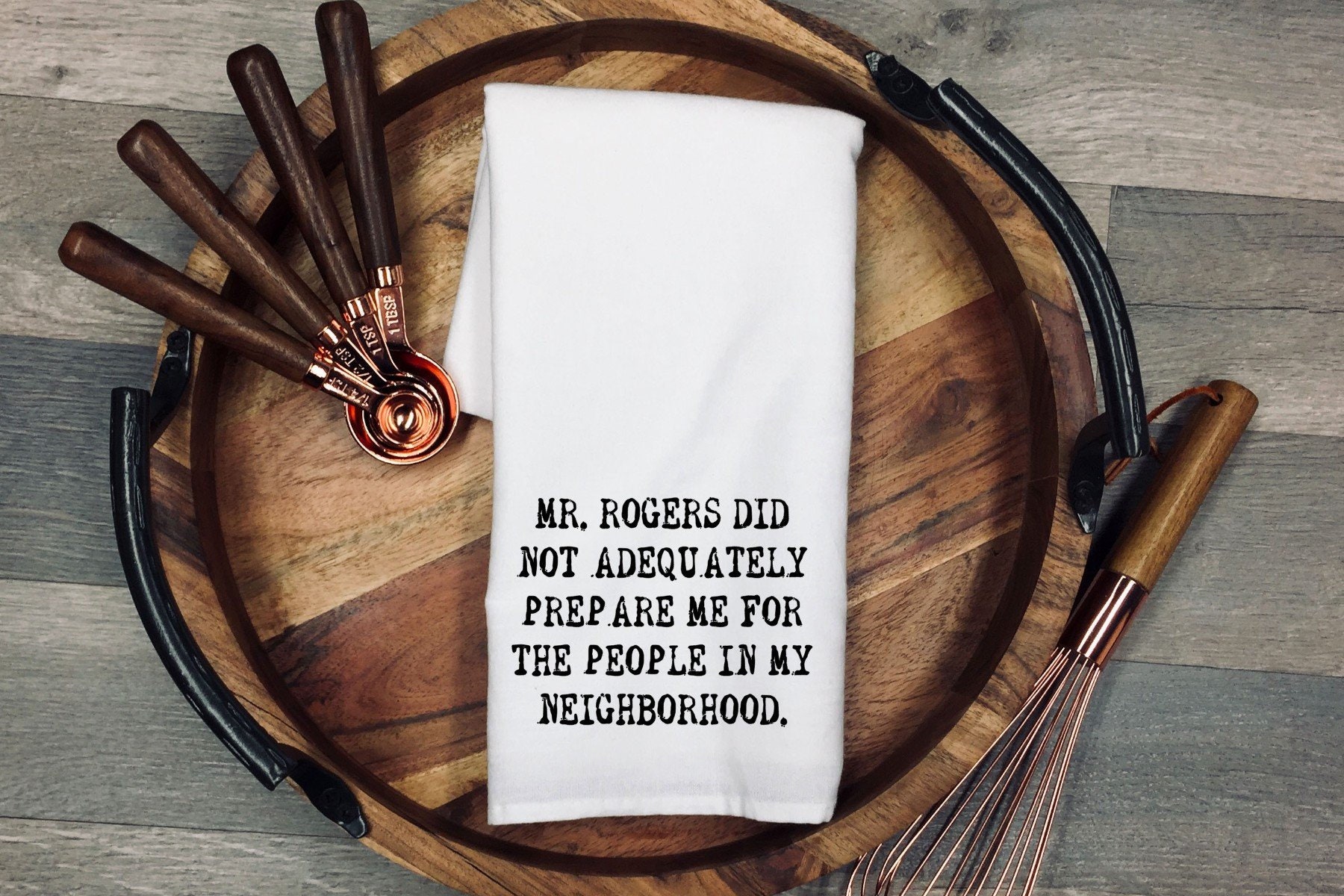 Mr. Rogers Funny Tea Towel: Sarcastic Kitchen Dish Cloth