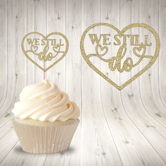 Anniversary Cupcake Toppers. We Still Do Cupcake Toppers. Etsy