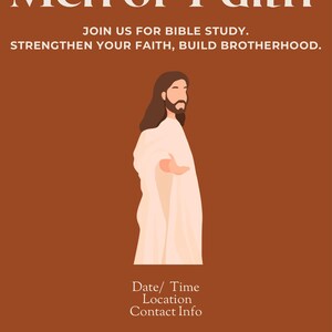 May include: A brown poster with the text "Men of Faith" in large white letters. The poster includes the phrases "Join us for Bible Study" and "Strengthen your faith, build brotherhood." An illustration of a figure in white robes is also present.