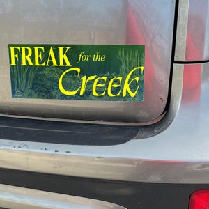 Funny Nature Lover Bumper Sticker: Freak for the Creek | Waterproof Outdoorsy Decal (10in x 4in) zdjęcie 4