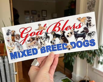 Dog Bumper Sticker: God Bless Mixed Breed Dogs | For Cars, Trucks, Laptops