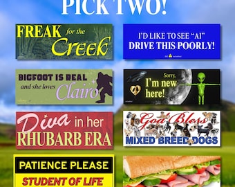 Bumper Sticker Deal  - Pick Two !