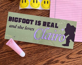 Bigfoot is Real and She LOVES Clairo | Bumper Sticker