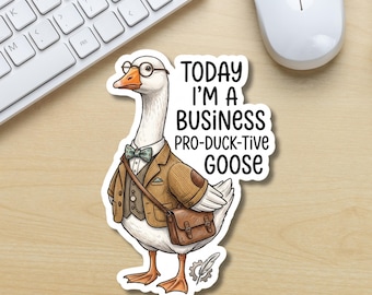 Today I'm A Business Goose, Silly Goose Sticker, Sarcastic Sticker, Funny Laptop Decal, Coworker Magnet, Cool Stickers & Magnets