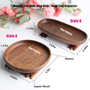May include: Two wooden footprint ring dishes or desk tray organizers. Style A is round, 5.82 inches in diameter, and Style B is oval, 7.87 inches long. Both are made of wood and have a footprint base. The text "Your Pattern" is visible.