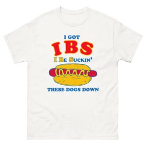 IBS I Be Suckin' These Dogs Down Hot Dog Meme Tee Gen Z Glizzy Lover Shirt