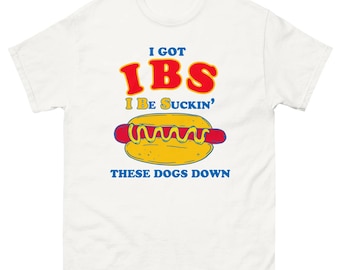 IBS I Be Suckin 'These Dogs Down Hot Dog Meme T-Shirt Gen Z Glizzy Lover Shirt