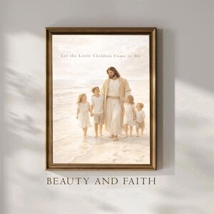 May include: Framed artwork featuring a religious scene. The image depicts a figure in flowing robes walking with several children on a beach. The text "Let the Little Children Come to Me" is at the top, with "BEAUTY AND FAITH" at the bottom.