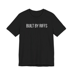 Built By Riffs T-Shirt | Heavy Music Inspired Unisex Tee | Black Graphic Shirt image 1