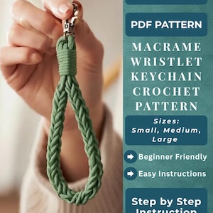 May include: A green macrame wristlet keychain crochet pattern. The pattern is available in small, medium, and large sizes. The image also includes the text "Instant Download", "Beginner Friendly", and "Easy Instructions".