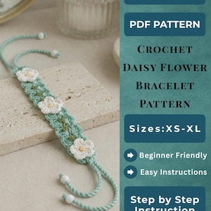 May include: A crochet daisy flower bracelet pattern in a PDF format. The bracelet is light green with white daisy flowers and adjustable cords. The image includes text that says "Instant Download", "Sizes: XS-XL", "Beginner Friendly", and "Easy Instructions".