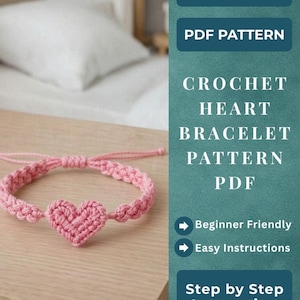 May include: A pink crochet heart bracelet with an adjustable sliding knot closure. The image includes text: INSTANT DOWNLOAD, PDF PATTERN, CROCHET HEART BRACELET PATTERN PDF, Beginner Friendly, Easy Instructions, and Step by Step Instruction.