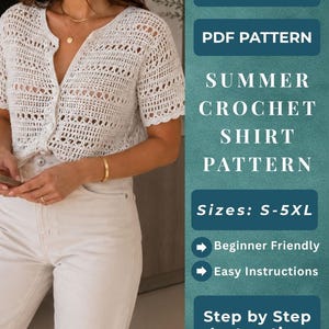 May include: A white short-sleeved crochet shirt with a button-down front and a V-neckline. The image includes text: INSTAND DOWNLOAD, PDF PATTERN, SUMMER CROCHET SHIRT PATTERN, Sizes: S-5XL, Beginner Friendly, Easy Instructions, Step by Step Instruction.