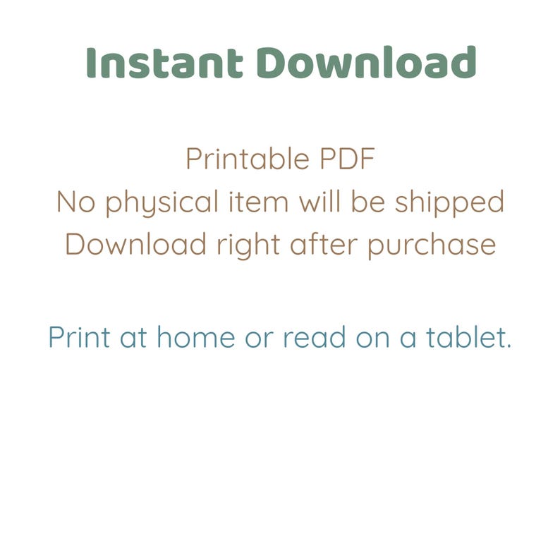 May include: White background with text that reads "Instant Download", "Printable PDF", "No physical item will be shipped", "Download right after purchase", and "Print at home or read on a tablet."