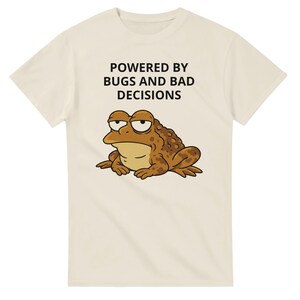 Powered by Bugs and Bad Decisions – Funny Grumpy Toad T-Shirt