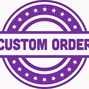 May include: A purple and white circular emblem with the words "CUSTOM ORDER" in bold, capital letters. The emblem has a white rectangular banner in the center with the text. The outer ring is purple with white stars.