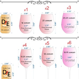 May include: Diagram showing six different wine glass sizes with measurements in inches and ounces. The glasses are labeled #1 through #6. The glasses are all clear and have a fine rim. The glasses are labeled with their size in ounces and the type of glass. The glasses are all on a white background.