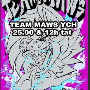 May include: A graphic design featuring the text "TEAM MAWS" in bold, black letters, with a stylized illustration of a dragon-like creature. The design includes the text "TEAM MAWS YCH 25.00 & 12h tat" and the website address "www.rococoneko.ca". The background is a vibrant pink.