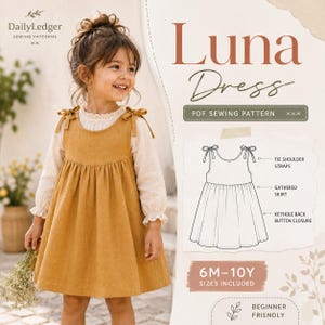 Könnte beinhalten: Ein senfgelbes ärmelloses Kleid mit Bindeträgern und einem gerafften Rock, getragen über einem langärmeligen weißen Hemd. Das Bild enthält den Text: DailyLedger Sewing Patterns, Luna Dress, PDF Sewing Pattern, Tie Shoulder Straps, Gathered Skirt, Keyhole Back Button Closure, 6M-10Y Sizes Included, Beginner Friendly.
