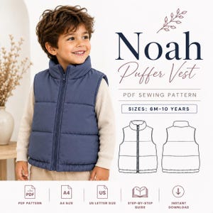 Op de afbeelding: Een PDF-naaipatroon voor de Noah Puffer Vest, beschikbaar in de maten 6 maanden tot 10 jaar. De afbeelding toont een kind in een marineblauw gewatteerd vest met een rits, inclusief een technische lijntekening van de voor- en achterkant.