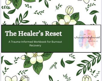 The Healer'sReset - Ein Trauma-Informiertes Arbeitsbuch zur Genesung von Burnout