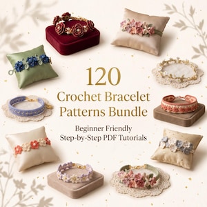 May include: A collection of 120 crochet bracelet patterns presented as a bundle with step-by-step PDF tutorials. The image displays various handmade bracelets featuring floral designs, beads, and intricate stitching in multiple colors.
