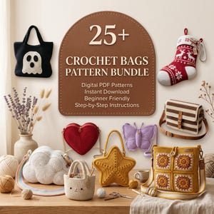 May include: A digital pattern bundle for 25+ crochet bags featuring text that reads 25+ CROCHET BAGS PATTERN BUNDLE, Digital PDF Patterns, Instant Download, Beginner Friendly, Step-by-Step Instructions, surrounded by various crochet bags.