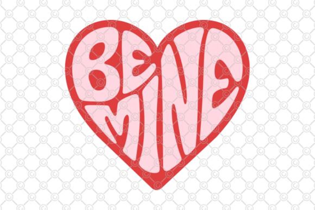 Be Mine Heart SVG | Valentine's Day Cut File (digital Download) - Etsy