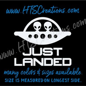 UFO Alien Just Landed Extraterrestrial Life Space Spaceship Vinyl Decal Water Bottle Tumbler Laptop Car Boat Mirror Truck Mirror VALIENUFO2