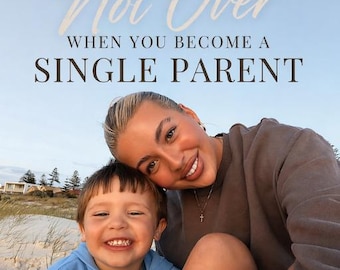 Life Is Not Over When You Become a Single Parent | Healing & Empowerment Ebook for Single Mums