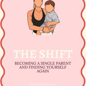 May include: Illustration of a woman holding a child, set against a pink background with a red wavy border. The text "THE SHIFT" is displayed above the words "BECOMING A SINGLE PARENT AND FINDING YOURSELF AGAIN" and the author's name.