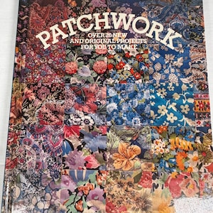 May include: A hardcover book titled PATCHWORK OVER 20 NEW AND ORIGINAL PROJECTS FOR YOU TO MAKE by Helen Fairfield. The cover features a grid of various floral and paisley fabric patterns in shades of blue, red, orange, and purple.