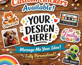 Custom Sticker(s) | Personalized Design, | Made to Order | For Birthday Parties, Businesses, Holidays, and more!