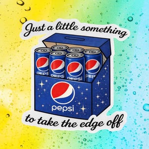 May include: A sticker featuring a blue box of Pepsi cans. The cans have the Pepsi logo and the box has the Pepsi logo and the text "Just a little something to take the edge off."