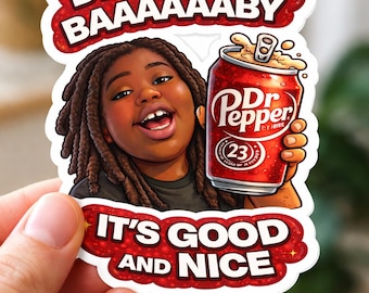 Fun & Trendy Dr Pepper Baaaaaaby – “It’s Good and Nice” Viral TikTok Inspired Sticker