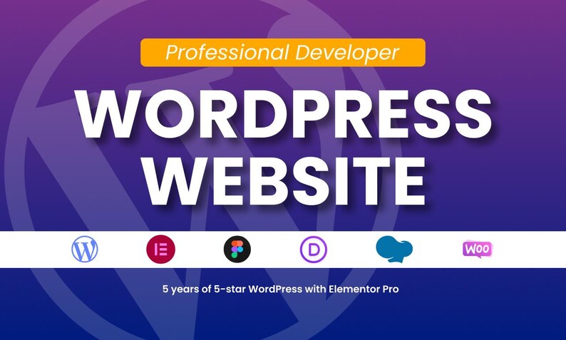May include: A graphic with a purple and blue gradient background. The text "WORDPRESS WEBSITE" is in large white letters. Below are logos for WordPress, Elementor, and other website platforms. The text "Professional Developer" is in a yellow banner. The text "5 years of 5-star WordPress with Elementor Pro" is at the bottom.