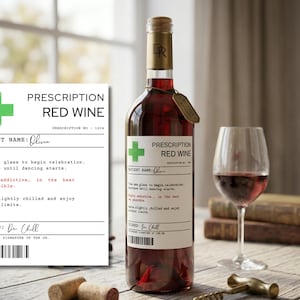 Puede incluir: Una botella de vino tinto con una etiqueta que dice "Prescription Red Wine". Una copa de vino tinto está al lado de la botella. La etiqueta incluye el texto "Patient Name: Olivia" y un símbolo de cruz verde.