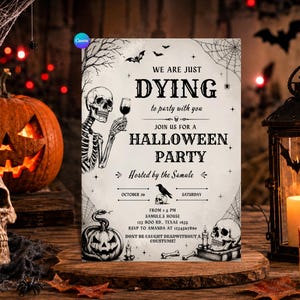 May include: A rectangular Halloween party invitation card featuring black ink illustrations of a skeleton holding a wine glass, a pumpkin, skulls, and spiderwebs on a cream background. The text reads: WE ARE JUST DYING to party with you.