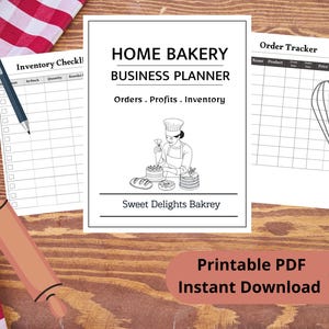 May include: A Home Bakery Business Planner with an inventory checklist and order tracker. The planner includes a rolling pin, whisk, and pen. The text on the planner reads "Orders, Profits, Inventory" and "Sweet Delights Bakrey". A red and white checkered cloth is in the background.
