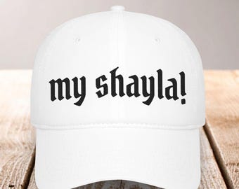 My Shayla Hat Funny Meme Cap, Viral Internet Meme Baseball Hat, Embroidered Dad Cap, Unisex Streetwear Hat, Funny Gift