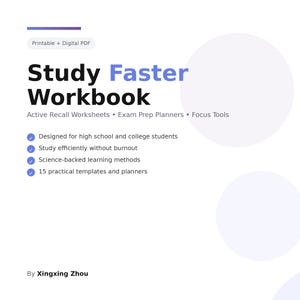 May include: A digital PDF workbook titled "Study Faster Workbook" with a white background and blue and black text. The workbook includes active recall worksheets, exam prep planners, and focus tools. It is designed for high school and college students.