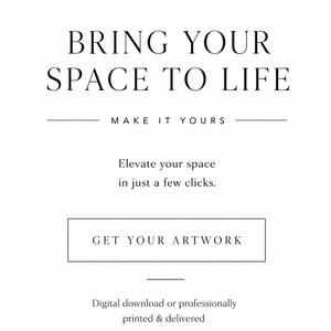 Puede incluir: Un gr&aacute;fico blanco con texto negro que dice: BRING YOUR SPACE TO LIFE, MAKE IT YOURS, Elevate your space in just a few clicks., GET YOUR ARTWORK, Digital download or professionally printed & delivered. El texto est&aacute; centrado en la p&aacute;gina.