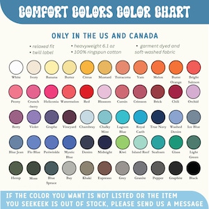 May include: A color chart titled "Comfort Colors Color Chart" with a variety of colors, including white, ivory, and black. The chart includes the text "Only in the US and Canada" and details about the fabric, such as "heavyweight 6.1 oz" and "100% ringspun cotton."