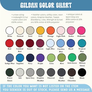 May include: A color chart from Gildan, featuring a variety of colors for apparel. The chart includes shades like white, red, navy, and black, with text indicating fabric composition and sizing details. The text at the bottom says "If the color you want is not listed or the item you seekeek is out of stock, please send us a message."