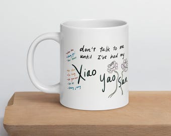 Don’t Talk to Me Until I’ve Had My Xiao Yao San – Ceramic Mug