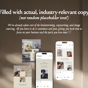 Peut inclure: Un ensemble de mod&egrave;les de marketing num&eacute;rique comprenant deux smartphones affichant des flux Instagram et deux mises en page imprim&eacute;es. Le texte indique : Filled with actual, industry-relevant copy (not random placeholder text!) We&rsquo;ve already taken care of the brainstorming, copywriting, and image sourcing. All you have to do is customize and post, giving you back time to focus on your business and the parts you love most.