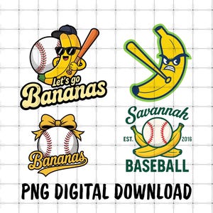 May include: A collection of four baseball-themed digital graphics. The designs feature cartoon bananas with baseball bats, baseballs, and the text "Let's go Bananas" and "Savannah Baseball". The bottom text reads "PNG DIGITAL DOWNLOAD".