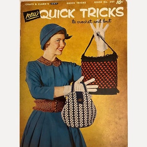 May include: A vintage magazine cover titled "New Quick Tricks to crochet and knit." The cover shows a woman in a blue dress and hat, holding two crocheted handbags. One bag is black and red, the other is white and blue. The magazine is from Coats & Clark's.